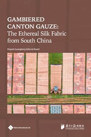 Immagine del venditore per Gambiered Canton Gauze : Ethereal Silk Fabric from South China venduto da GreatBookPrices