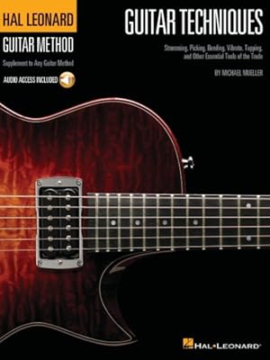 Seller image for Guitar Techniques : Strumming, Picking, Bending, Vibrato, Tapping, and Other Essential Tools of the Trade for sale by GreatBookPricesUK