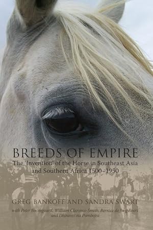 Bild des Verkufers fr Breeds of Empire : The "Invention" of the Horse in Southeast Asia and Southern Africa, 1500-1950 zum Verkauf von GreatBookPricesUK