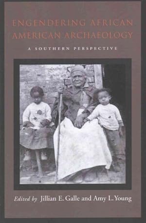 Immagine del venditore per Engendering African American Archaeology : A Southern Perspective venduto da GreatBookPrices