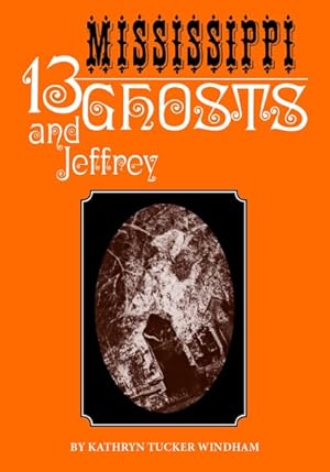 Seller image for 13 Mississippi Ghosts and Jeffrey for sale by GreatBookPrices