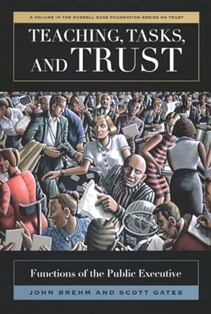 Imagen del vendedor de Teaching, Tasks, and Trust : Functions of the Public Executive a la venta por GreatBookPrices