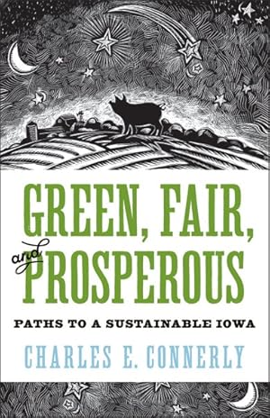 Imagen del vendedor de Green, Fair, and Prosperous : Paths to Sustainable Iowa a la venta por GreatBookPricesUK