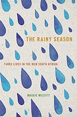 Seller image for Rainy Season : Three Lives in the New South Africa for sale by GreatBookPricesUK