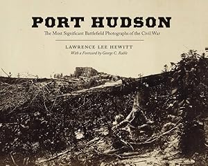 Image du vendeur pour Port Hudson : The Most Significant Battlefield Photographs of the Civil War mis en vente par GreatBookPrices