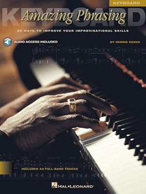 Immagine del venditore per Amazing Phrasing - Keyboard : 50 Ways to Improve Your Improvisational Skills venduto da GreatBookPricesUK