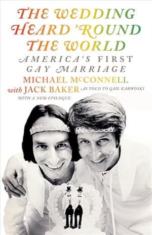 Immagine del venditore per Wedding Heard 'Round the World : America's First Gay Marriage venduto da GreatBookPricesUK