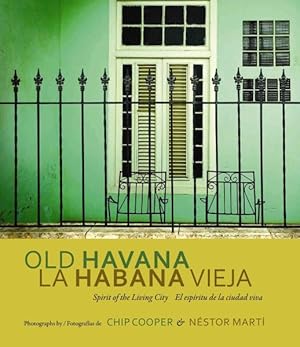 Imagen del vendedor de Old Havana / La Habana Vieja : Spirit of the Living City / El Espiritu de la Ciudad Viva a la venta por GreatBookPrices