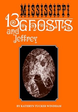 Seller image for 13 Mississippi Ghosts and Jeffrey for sale by GreatBookPricesUK