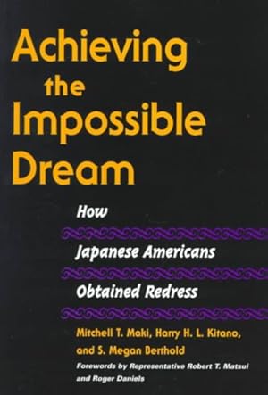 Imagen del vendedor de Achieving the Impossible Dream : How Japanese Americans Obtained Redress a la venta por GreatBookPricesUK