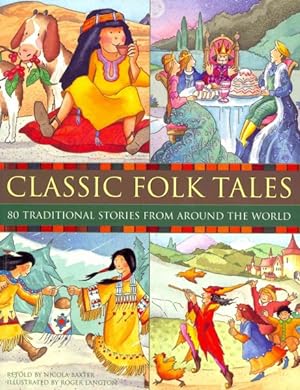 Immagine del venditore per Classic Folk Tales : 80 Traditional Stories from Around the World venduto da GreatBookPricesUK