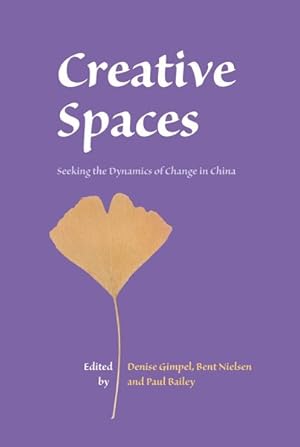 Seller image for Creative Spaces : Seeking the Dynamics of Change in China for sale by GreatBookPricesUK