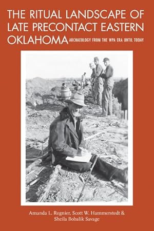 Image du vendeur pour Ritual Landscape of Late Precontact Eastern Oklahoma : Archaeology from the Wpa Until Today mis en vente par GreatBookPricesUK