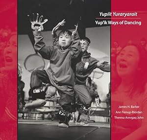 Bild des Verkufers fr Yupiit Yuraryarait : Yup'ik Ways of Dancing zum Verkauf von GreatBookPricesUK