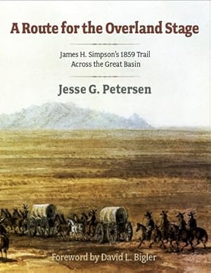 Seller image for Route For The Overland Stage : James H. Simpson's 1859 Trail Across the Great Basin for sale by GreatBookPricesUK