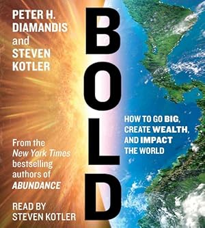 Imagen del vendedor de Bold : How to Go Big, Create Wealth, and Impact the World a la venta por GreatBookPricesUK