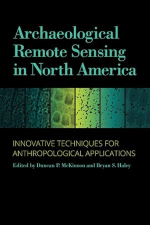 Seller image for Archaeological Remote Sensing in North America : Innovative Techniques for Anthropological Applications for sale by GreatBookPricesUK