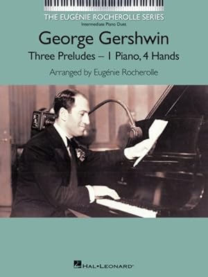 Seller image for George Gershwin : Three Preludes-1 Piano, 4 Hands: Intermediate Piano Duet for sale by GreatBookPricesUK