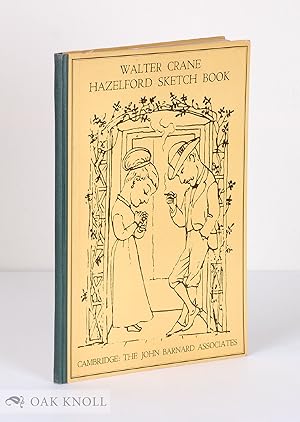 WALTER CRANE HAZELFORD SKETCH BOOK A SAMPLER WITH AUTOBIOGRAPHICAL NOTES FROM THE MANUSCRIPTS IN ...