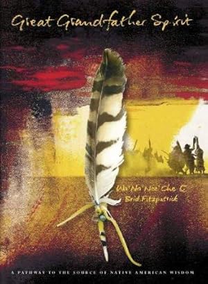 Seller image for Great Grandfather Spirit: A pathway to the source of Native American wisdom for sale by WeBuyBooks