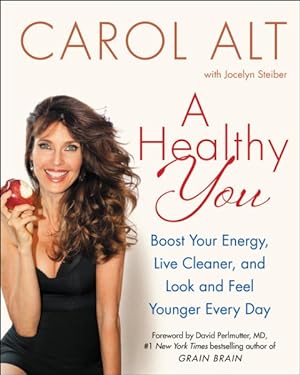 Bild des Verkufers fr Healthy You : Boost Your Energy, Live Cleaner, and Look and Feel Younger Everyday zum Verkauf von GreatBookPricesUK