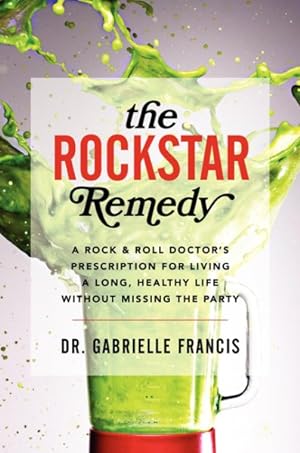 Bild des Verkufers fr Rockstar Remedy : A Rock & Roll Doctor's Prescription for Living a Long, Healthy Life zum Verkauf von GreatBookPrices
