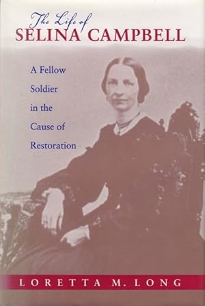 Bild des Verkufers fr Life of Selina Campbell : A Fellow Soldier in the Cause of Restoration zum Verkauf von GreatBookPrices