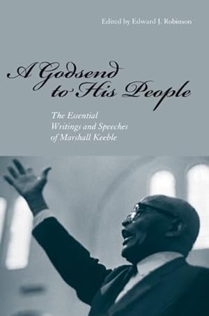 Bild des Verkufers fr Godsend to His People : The Essential Writings and Speeches of Marshall Keeble zum Verkauf von GreatBookPrices