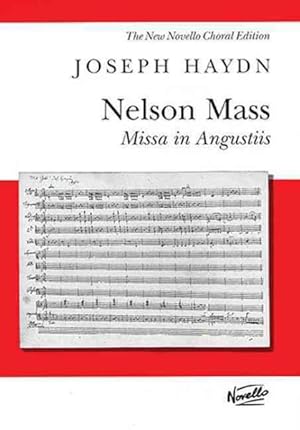 Seller image for Nelson Mass : Missa in Angustiis (Hob. XXII/11) For Soprano, Alto, Tenor and Bass Soloists, SATB Chrous, Organ and Orchestra: The New Novello Choral Edition for sale by GreatBookPrices