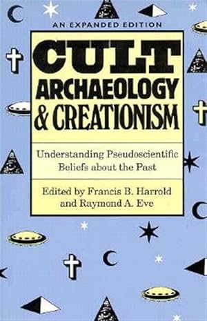 Seller image for Cult Archaeology & Creationism : Understanding Pseudoscientific Beliefs About the Past for sale by GreatBookPrices