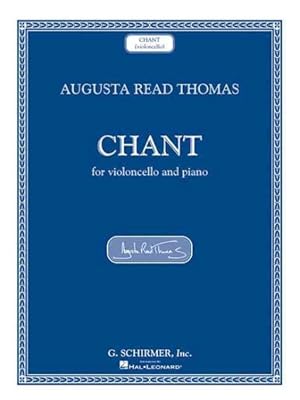 Imagen del vendedor de Augusta Read Thomas - Chant : Violoncello And Piano a la venta por GreatBookPrices