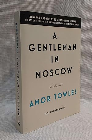 A Gentleman in Moscow: A Novel [Signed Advance Uncorrected Bound Manuscript]