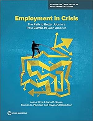 Imagen del vendedor de Employment in Crises : The Path to Better Jobs in a Post-COVID-19 Latin America a la venta por GreatBookPrices