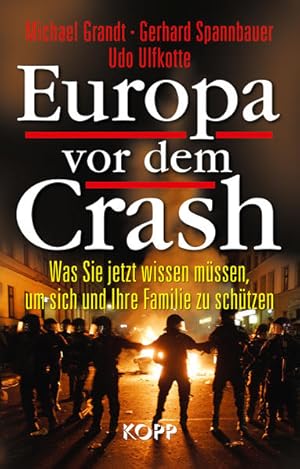 Bild des Verkufers fr Europa vor dem Crash Was Sie jetzt wissen mssen, um sich und Ihre Familie zu schtzen zum Verkauf von Leipziger Antiquariat