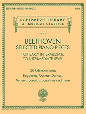 Immagine del venditore per Beethoven - Selected Piano Pieces for Early Intermediate to Intermediate Level Players - Schirmer Library : Early Intermediate to Intermediate Level Schirmer's Library of Musical Classics venduto da GreatBookPrices