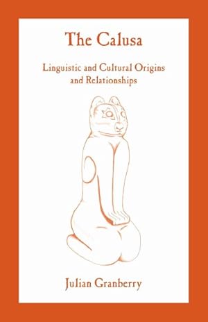 Seller image for Calusa : Linguistic and Cultural Origins and Relationships for sale by GreatBookPrices