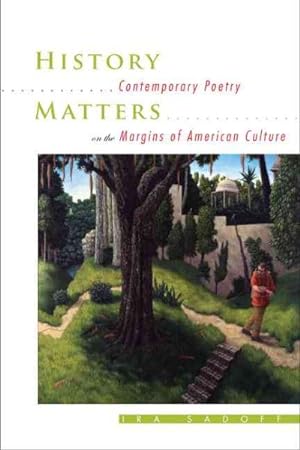 Seller image for History Matters : Contemporary Poetry on the Margins of American Culture for sale by GreatBookPrices