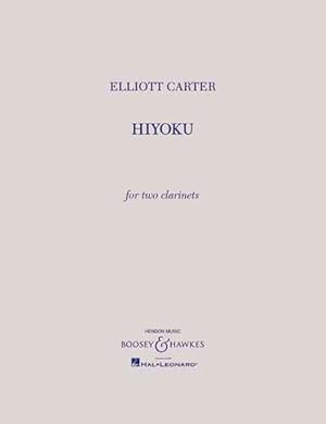 Bild des Verkufers fr Elliott Carter : Hiyoku, Two Clarinets zum Verkauf von GreatBookPrices