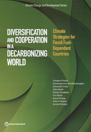 Seller image for Diversification and Cooperation in a Decarbonizing World : Climate Strategies of Fossil Fuel-Dependent Countries for sale by GreatBookPrices