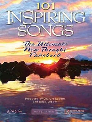 Seller image for 101 Inspiring Songs : The Ultimate New Thought Fakebook for sale by GreatBookPrices
