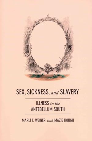 Image du vendeur pour Sex, Sickness, and Slavery : Illness in the Antebellum South mis en vente par GreatBookPrices