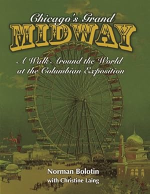 Image du vendeur pour Chicago's Grand Midway : A Walk Around the World at the Columbian Exposition mis en vente par GreatBookPrices