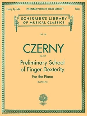 Bild des Verkufers fr Preliminary School of Finger Dexterity, Op. 636 zum Verkauf von GreatBookPrices