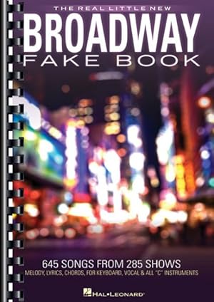 Imagen del vendedor de Real Little New Broadway Fake Book : 645 Songs from 285 Shows: Melody, Lyrics, Chords, For Keyboard, Vocal & All "C" Instruments a la venta por GreatBookPrices
