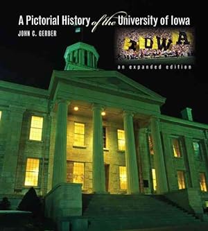 Seller image for Pictorial History of the University of Iowa : An Expanded Edition for sale by GreatBookPrices