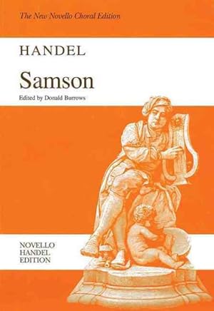 Imagen del vendedor de Samson : An Oratorio for Solists (3 Sopranos, Alto, 2 Tenors, 2 Basses; or Soprano, Alto, Tenor and Bass), Mixed Chorus and Orchestra: The New Novello Choral Edition a la venta por GreatBookPrices