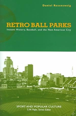 Immagine del venditore per Retro Ball Parks : Instant History, Baseball, And The New American City venduto da GreatBookPrices