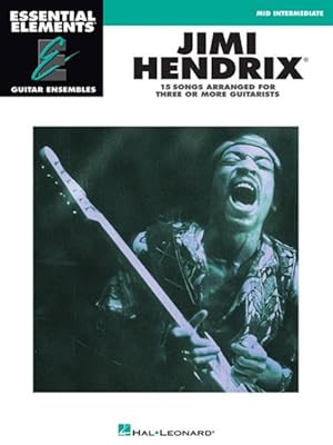 Image du vendeur pour Jimi Hendrix : Essential Elements Guitar Ensembles Mid-intermediate Level mis en vente par GreatBookPrices