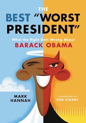 Imagen del vendedor de Best "Worst President" : What the Right Gets Wrong About Barack Obama a la venta por GreatBookPrices