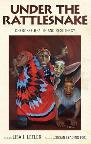 Seller image for Under the Rattlesnake : Cherokee Health and Resiliency for sale by GreatBookPrices